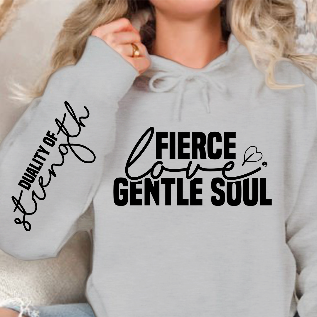 Hoodie Unisex Fierce love gentle soul