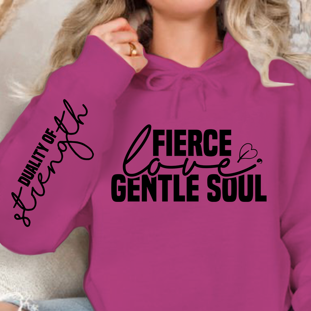 Hoodie Unisex Fierce love gentle soul