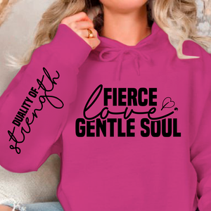 Hoodie Unisex Fierce love gentle soul