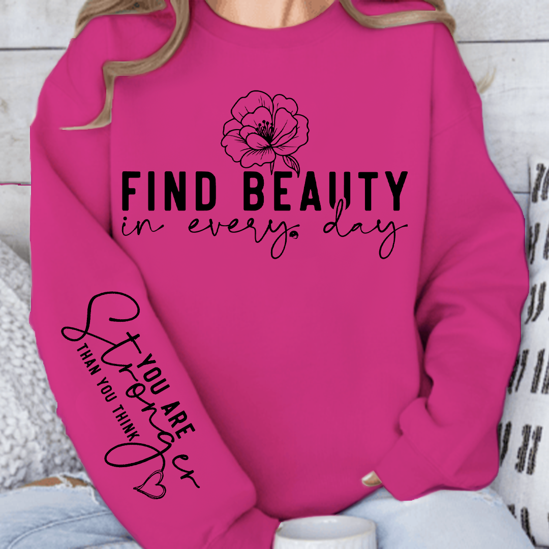 Sweatshirt Unisex Find beauty in every day