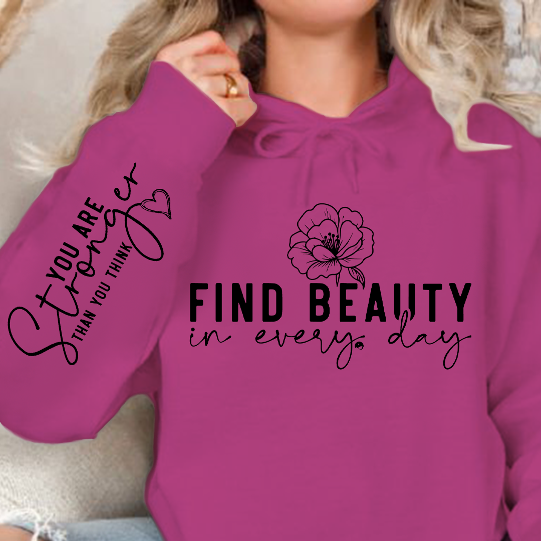 Hoodie Unisex Find beauty in every day