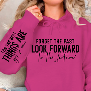 Hoodie Unisex Forget The Past Look Forward To The Future