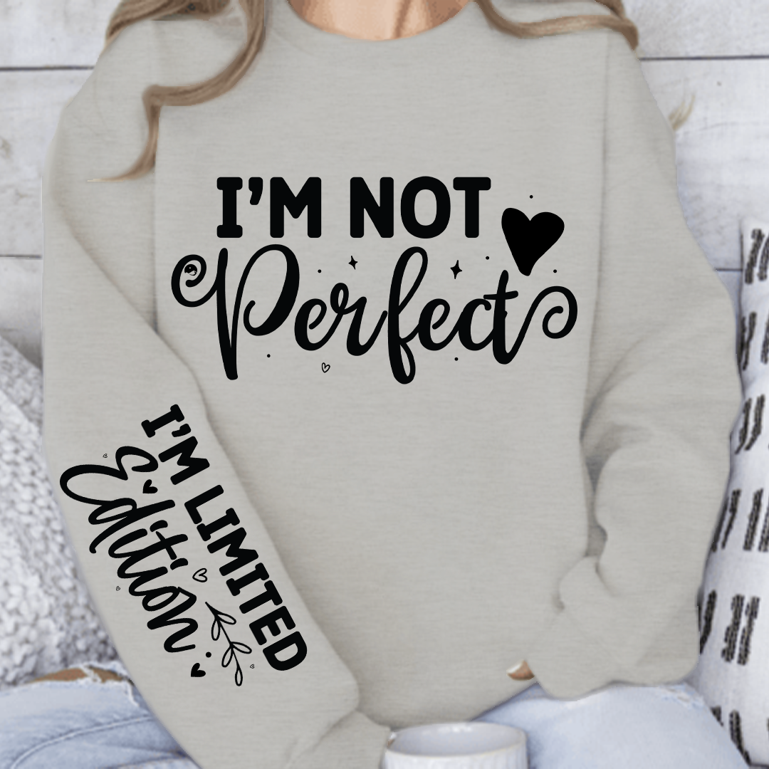 Sweatshirt Unisex I'm Not Perfect, Im Limited Edition