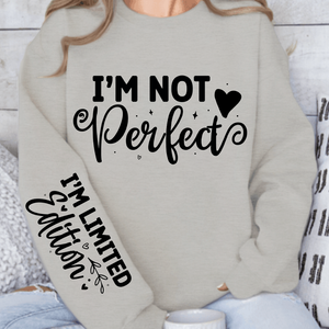 Sweatshirt Unisex I'm Not Perfect, Im Limited Edition