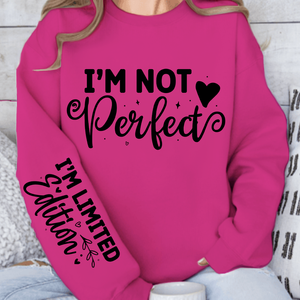 Sweatshirt Unisex I'm Not Perfect, Im Limited Edition