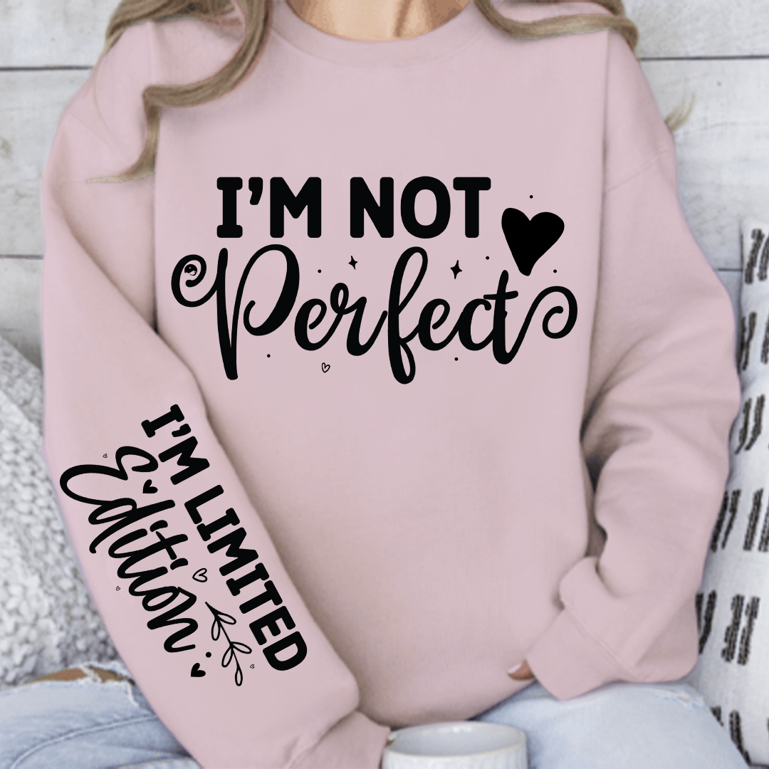Sweatshirt Unisex I'm Not Perfect, Im Limited Edition