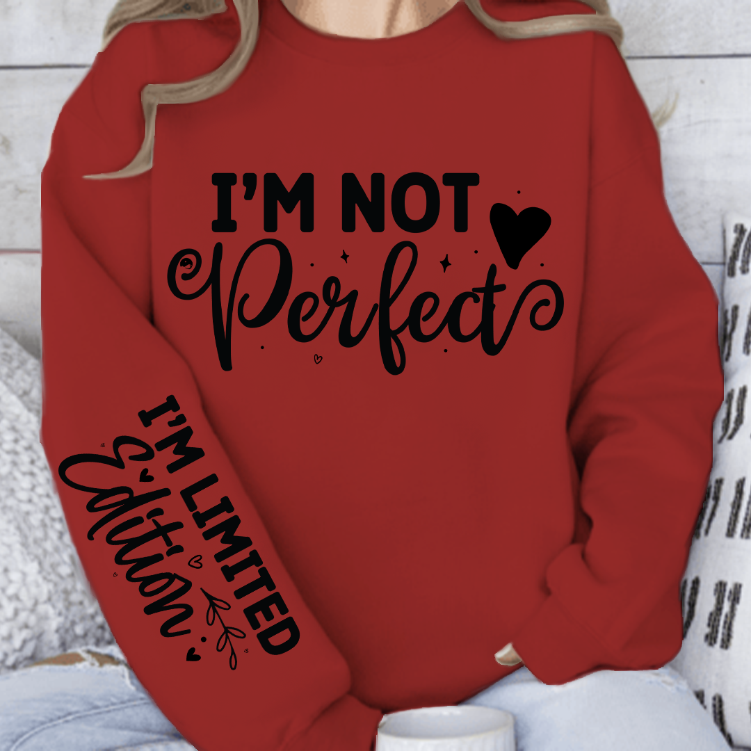 Sweatshirt Unisex I'm Not Perfect, Im Limited Edition