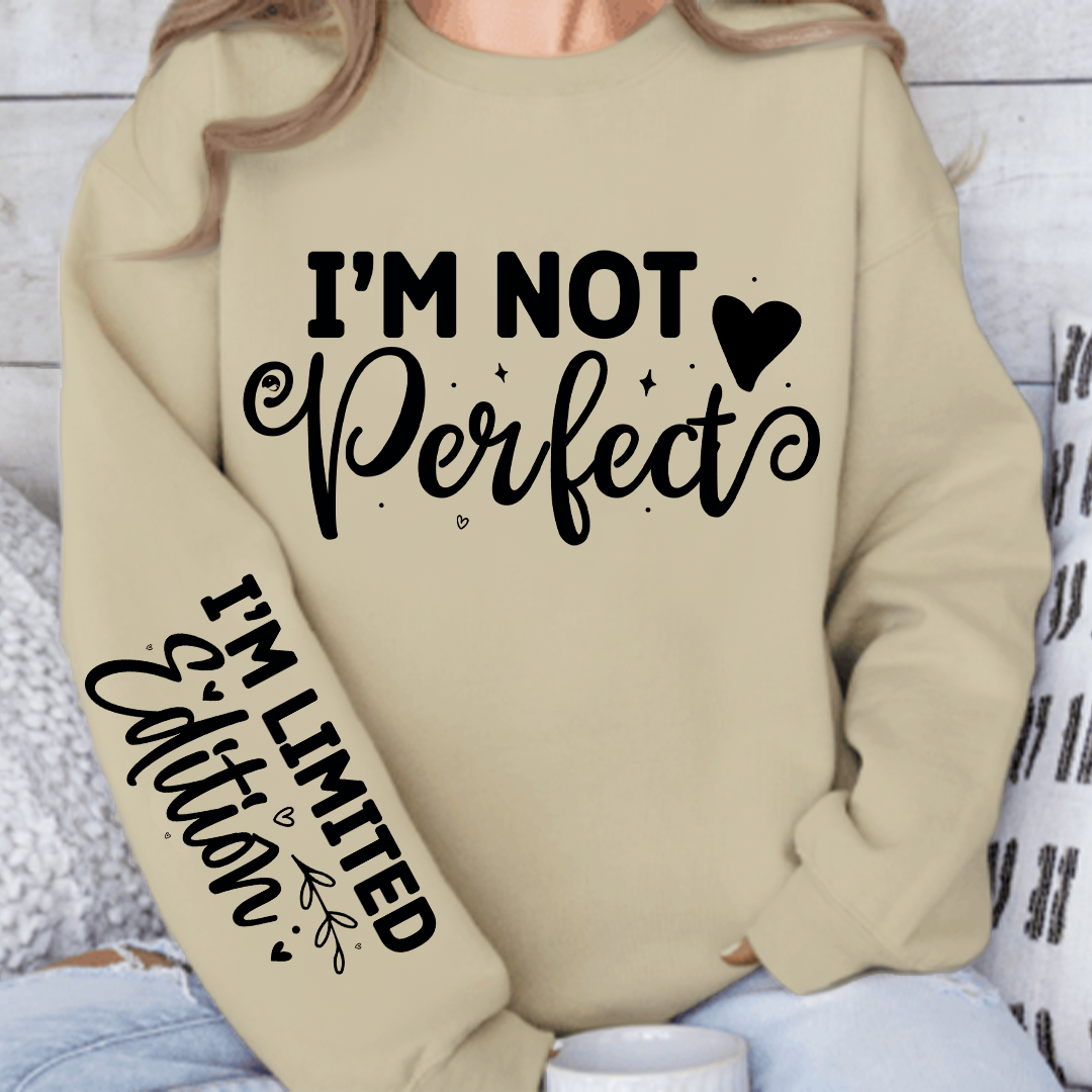 Sweatshirt Unisex I'm Not Perfect, Im Limited Edition