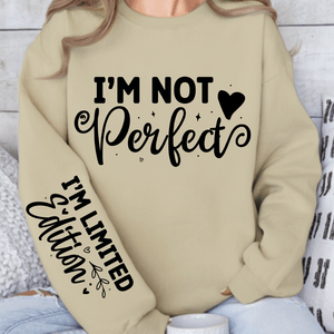 Sweatshirt Unisex I'm Not Perfect, Im Limited Edition