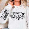 Hoodie Unisex I'm Not Perfect, I'm Limited Edition