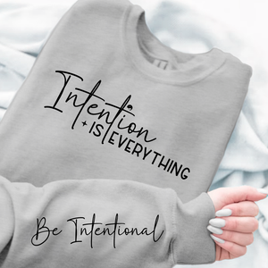 Sweatshirt Unisex Intention Is Everything
