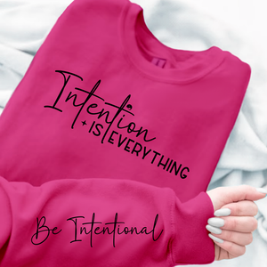 Sweatshirt Unisex Intention Is Everything