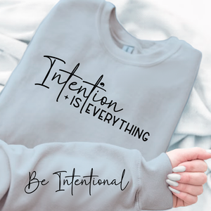 Sweatshirt Unisex Intention Is Everything