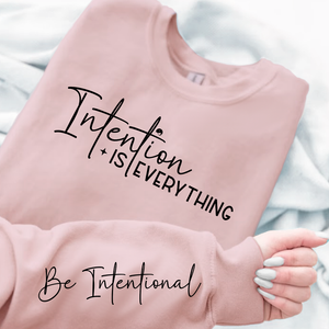 Sweatshirt Unisex Intention Is Everything