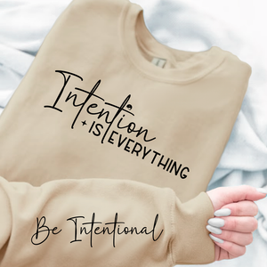 Sweatshirt Unisex Intention Is Everything