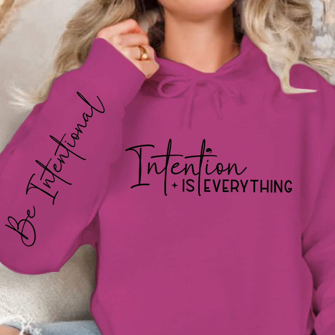 Hoodie Unisex Intention Is Everything