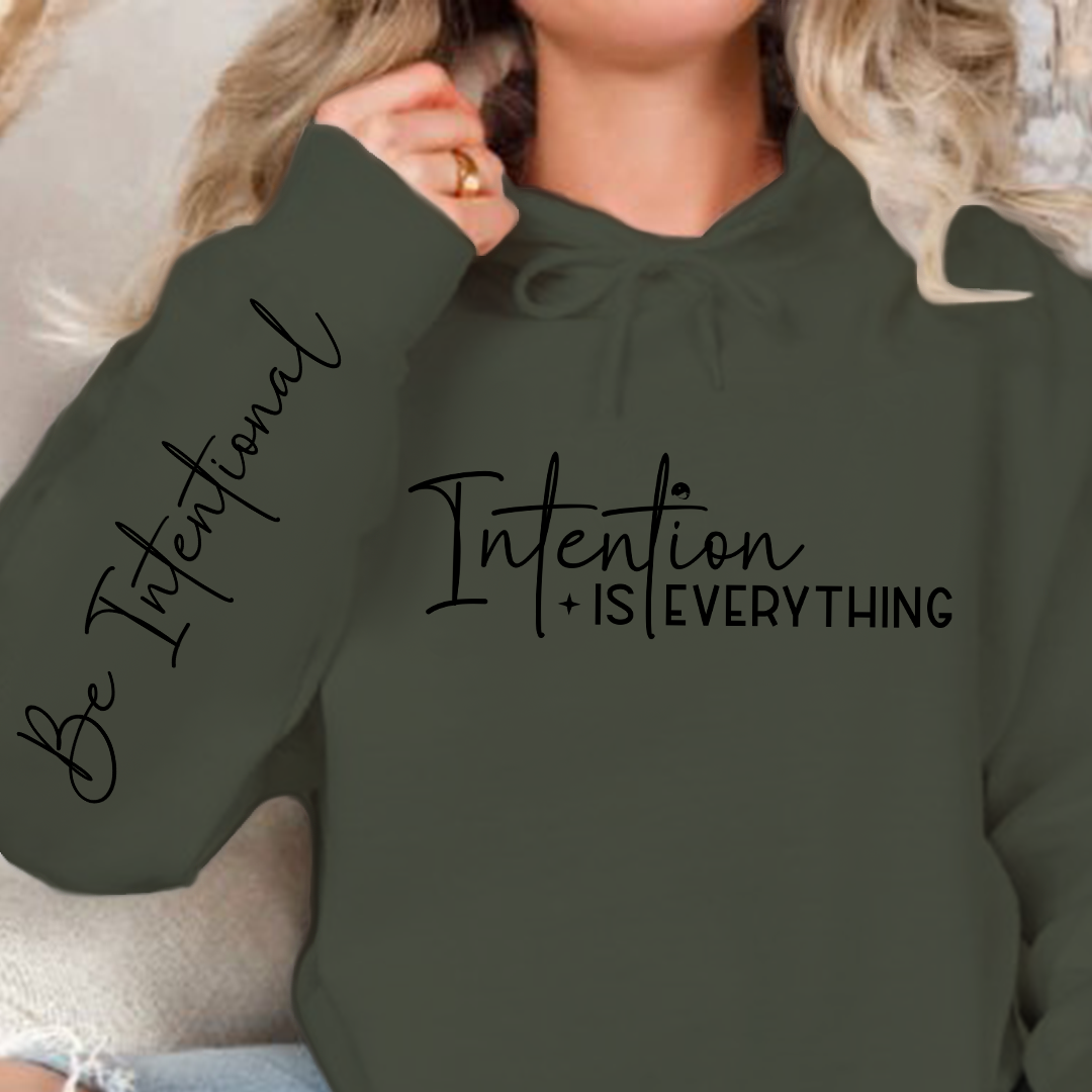 Hoodie Unisex Intention Is Everything