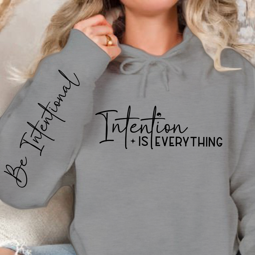 Hoodie Unisex Intention Is Everything