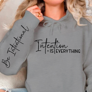 Hoodie Unisex Intention Is Everything