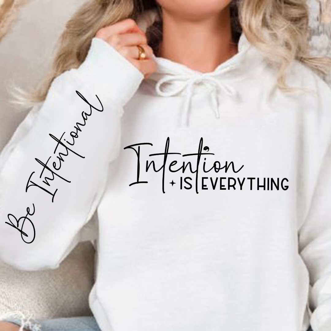 Hoodie Unisex Intention Is Everything