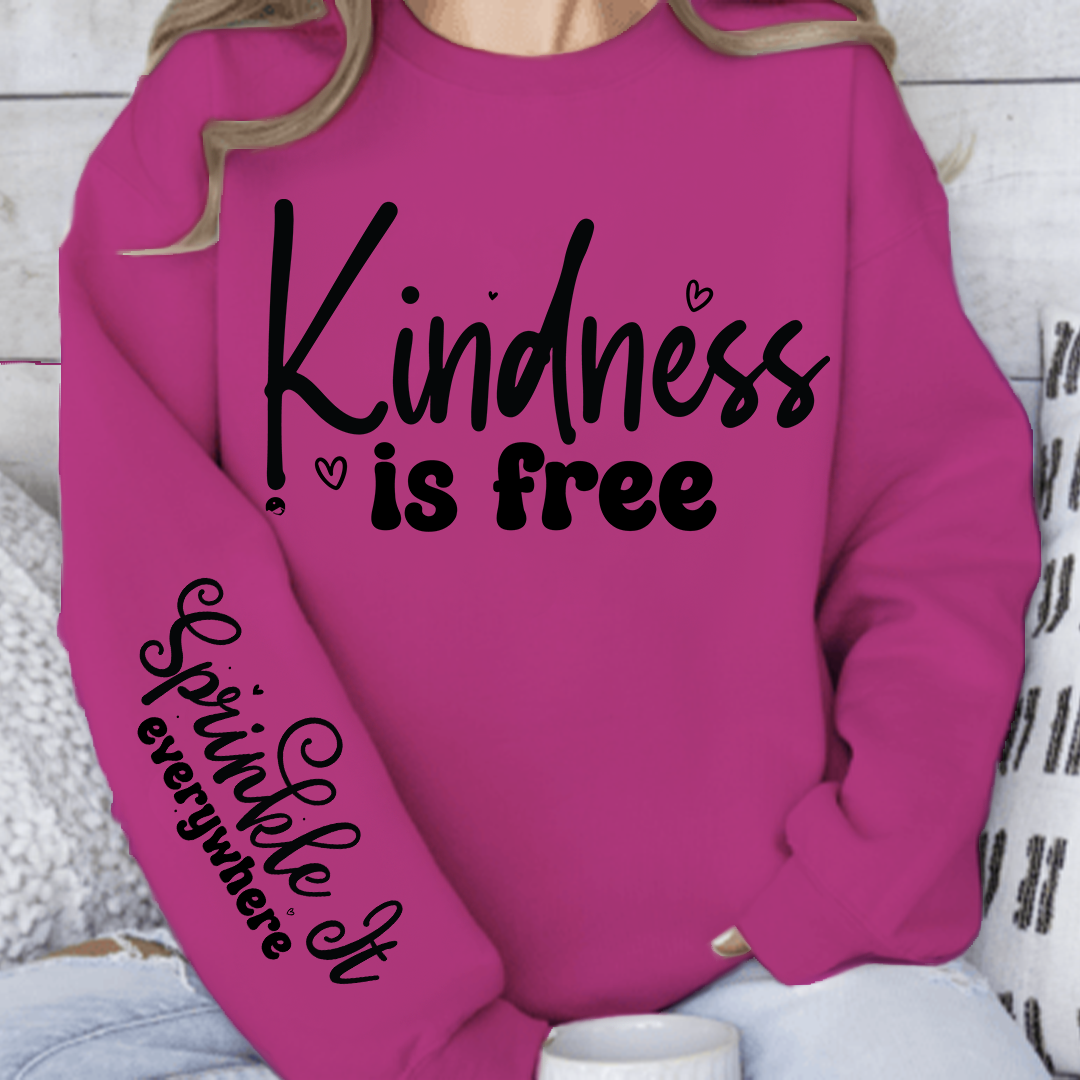 Sweatshirt Unisex Kindness Is Free, Sprinkle It Everywhere