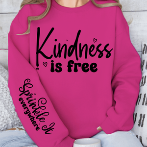 Sweatshirt Unisex Kindness Is Free, Sprinkle It Everywhere
