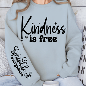 Sweatshirt Unisex Kindness Is Free, Sprinkle It Everywhere