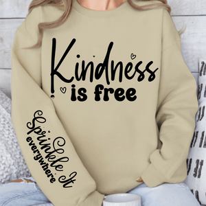 Sweatshirt Unisex Kindness Is Free, Sprinkle It Everywhere