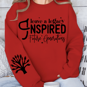 Sweatshirt Unisex Leave a Legacy Inspired Future Generations