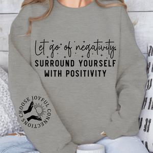 Sweatshirt Unisex Let Go Of Negativity, Surround Yourself With Positivity