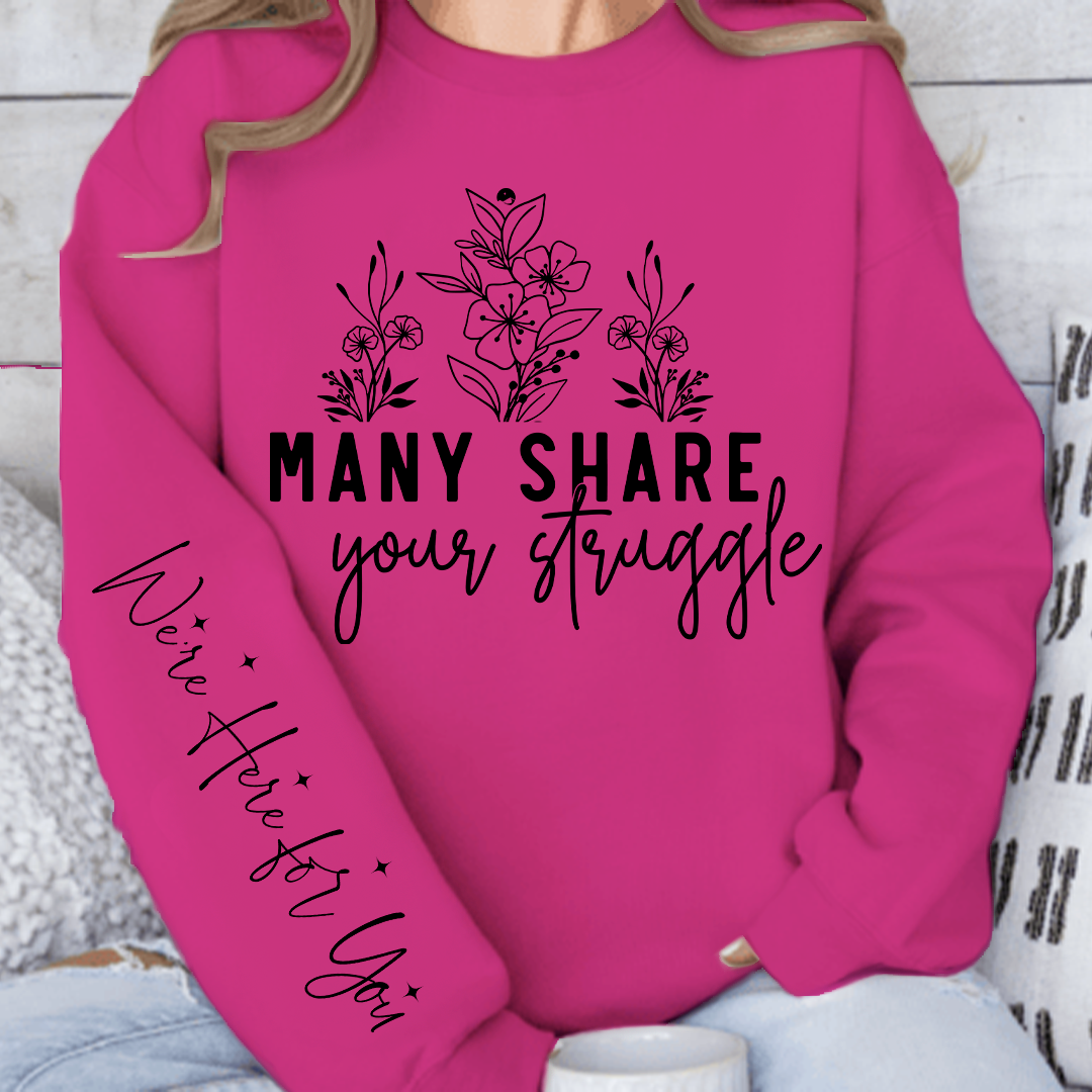 Sweatshirt Unisex Many Share Your Struggle