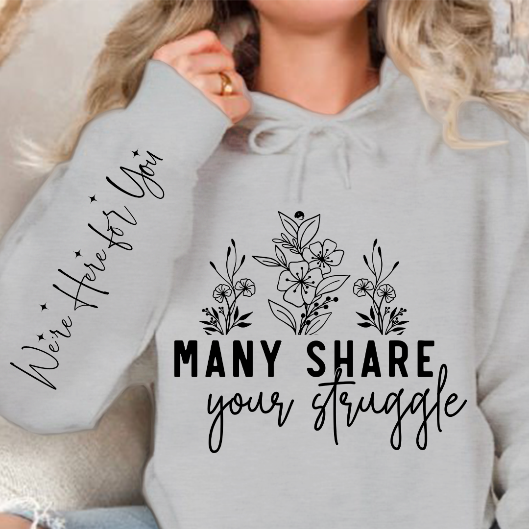 Hoodie Unisex Many Share Your Struggle