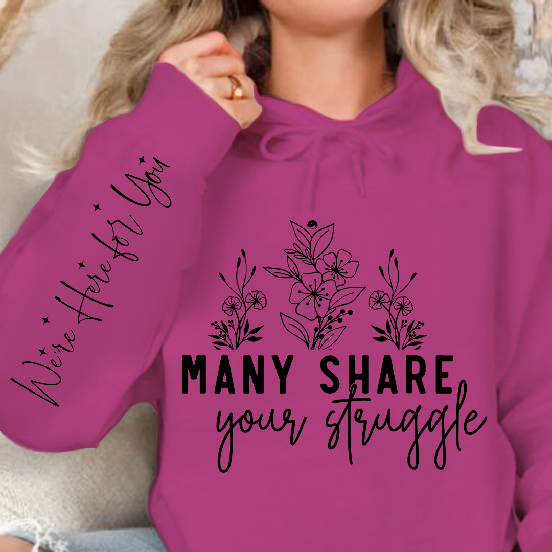Hoodie Unisex Many Share Your Struggle