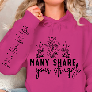 Hoodie Unisex Many Share Your Struggle