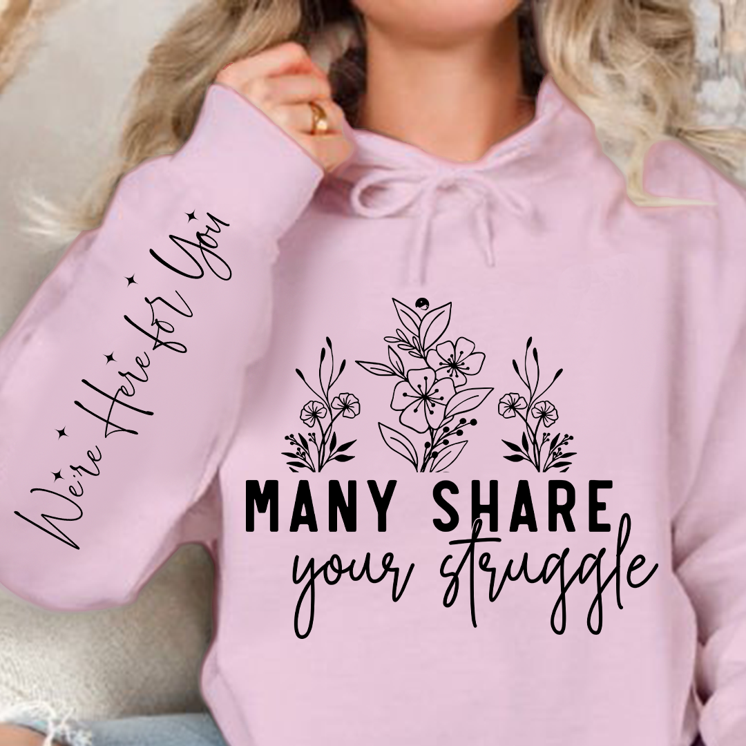Hoodie Unisex Many Share Your Struggle