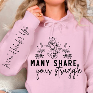 Hoodie Unisex Many Share Your Struggle