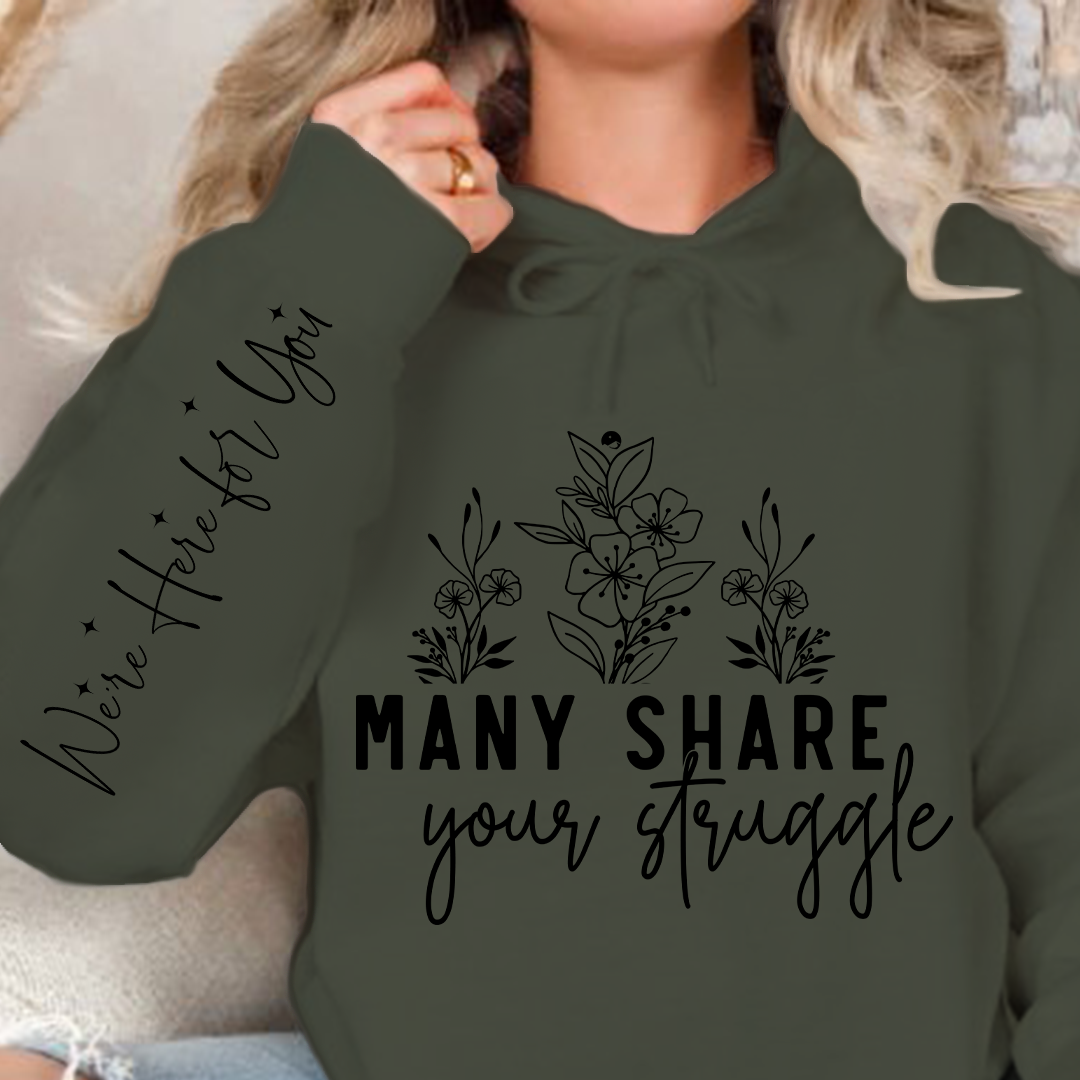 Hoodie Unisex Many Share Your Struggle