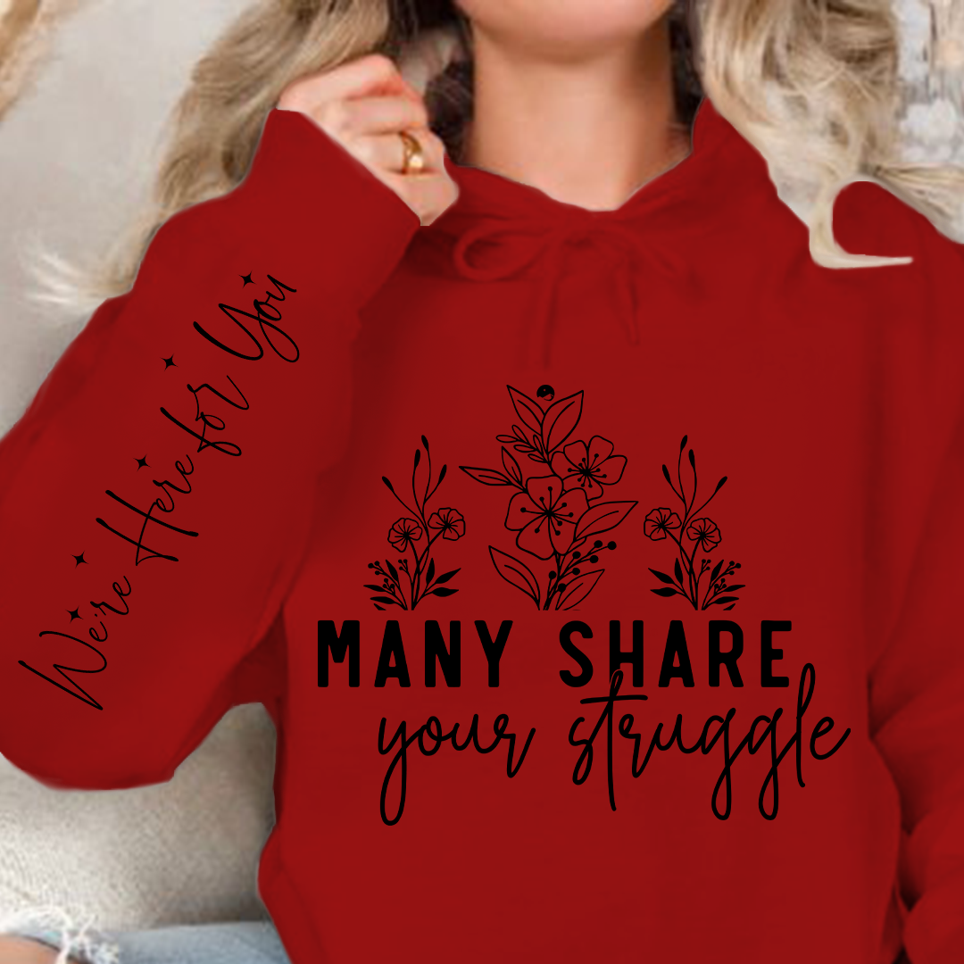 Hoodie Unisex Many Share Your Struggle