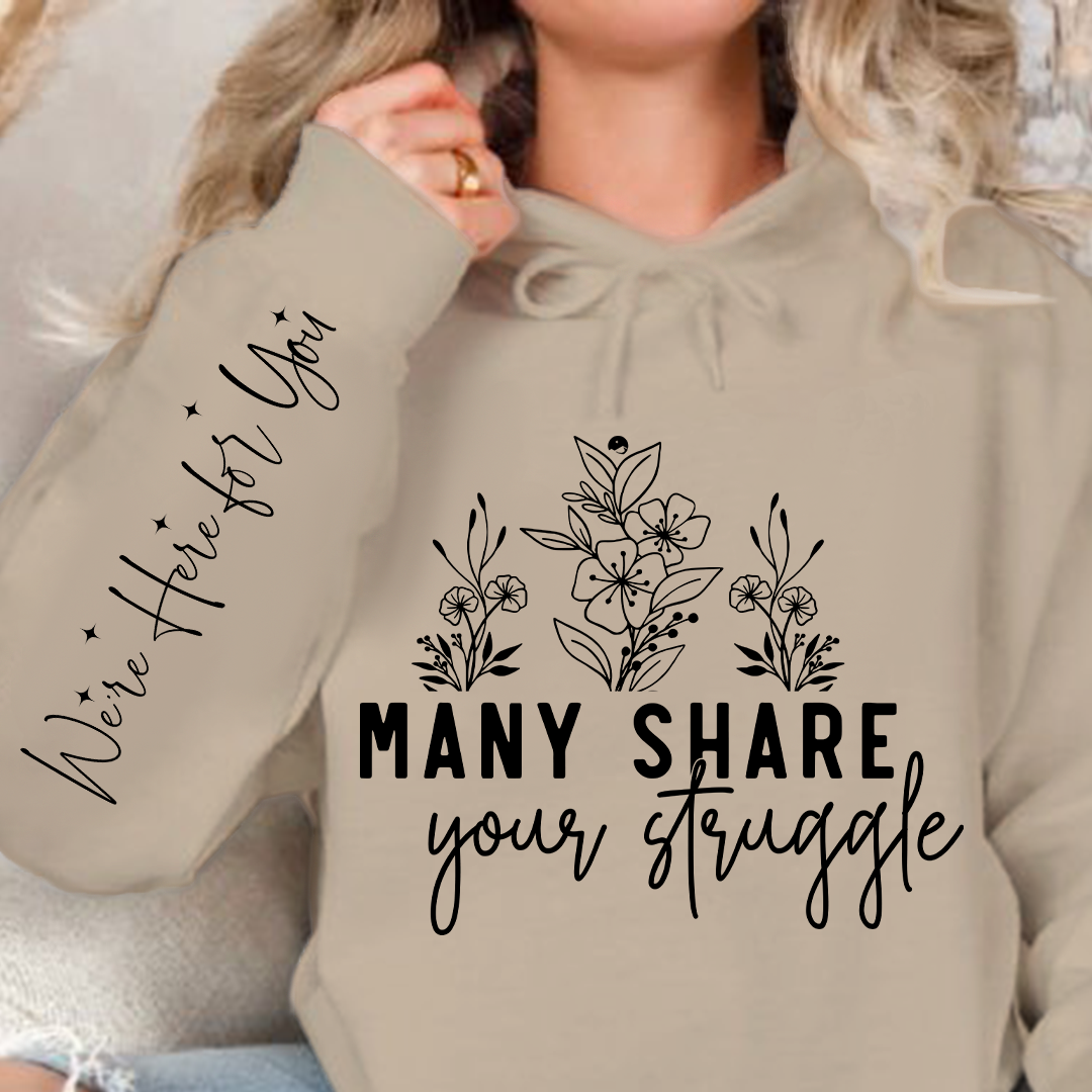 Hoodie Unisex Many Share Your Struggle
