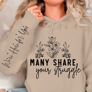 Hoodie Unisex Many Share Your Struggle