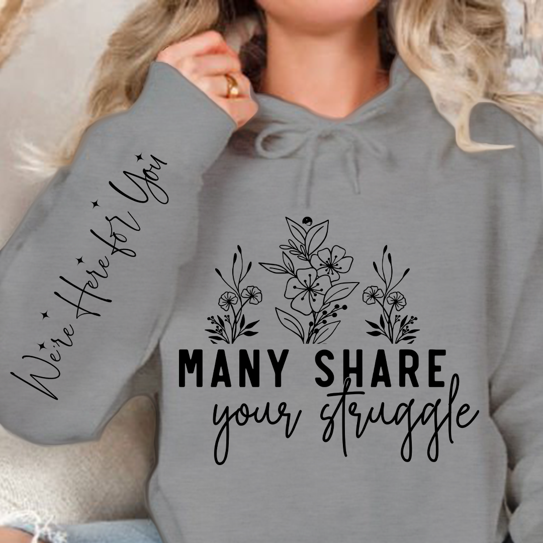 Hoodie Unisex Many Share Your Struggle