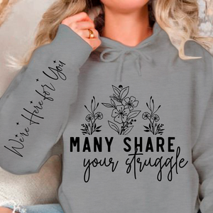 Hoodie Unisex Many Share Your Struggle