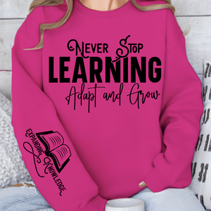 Sweatshirt Unisex Never Stop Learning Adapt and Grow