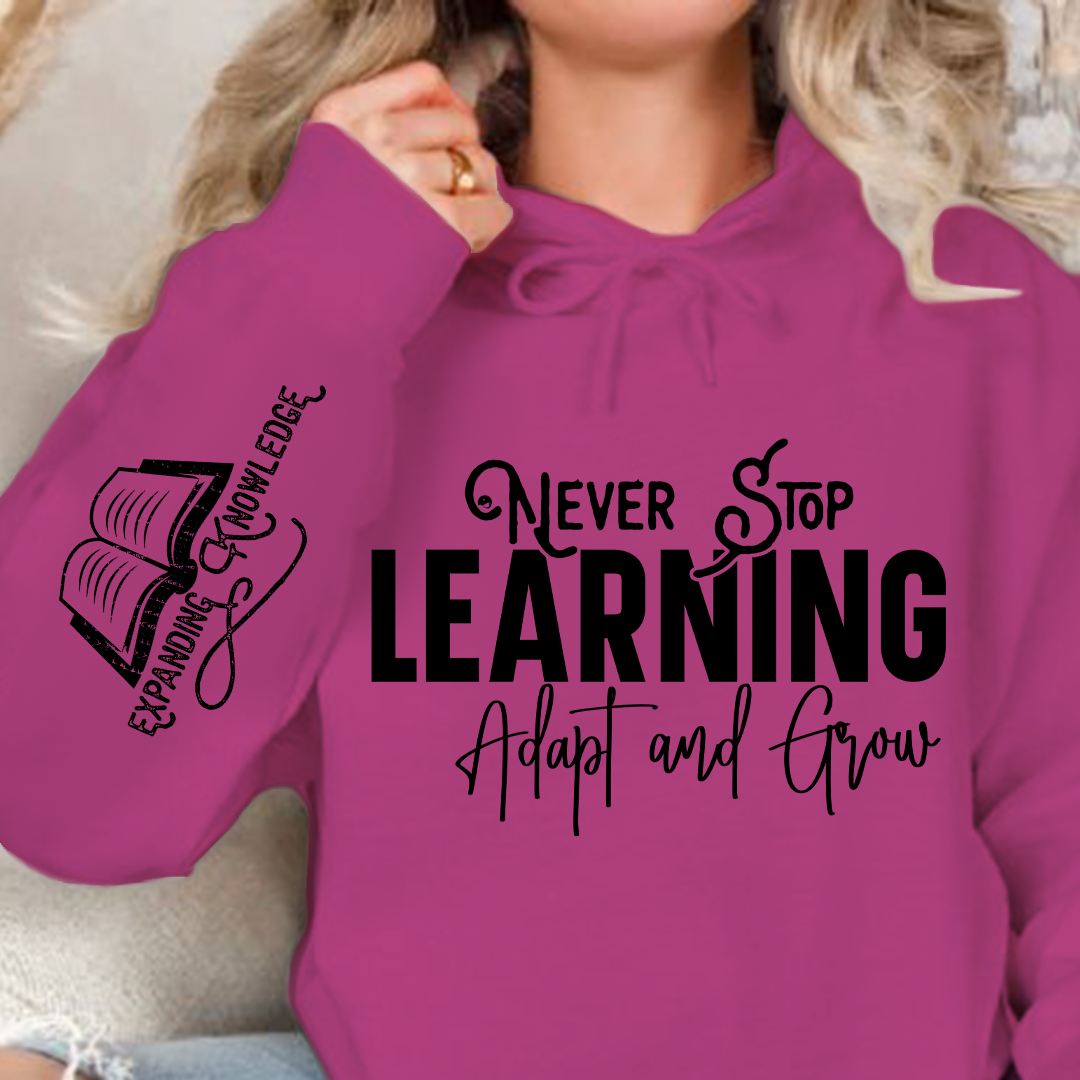 Hoodie Unisex Never Stop Learning Adapt and Grow
