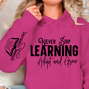 Hoodie Unisex Never Stop Learning Adapt and Grow