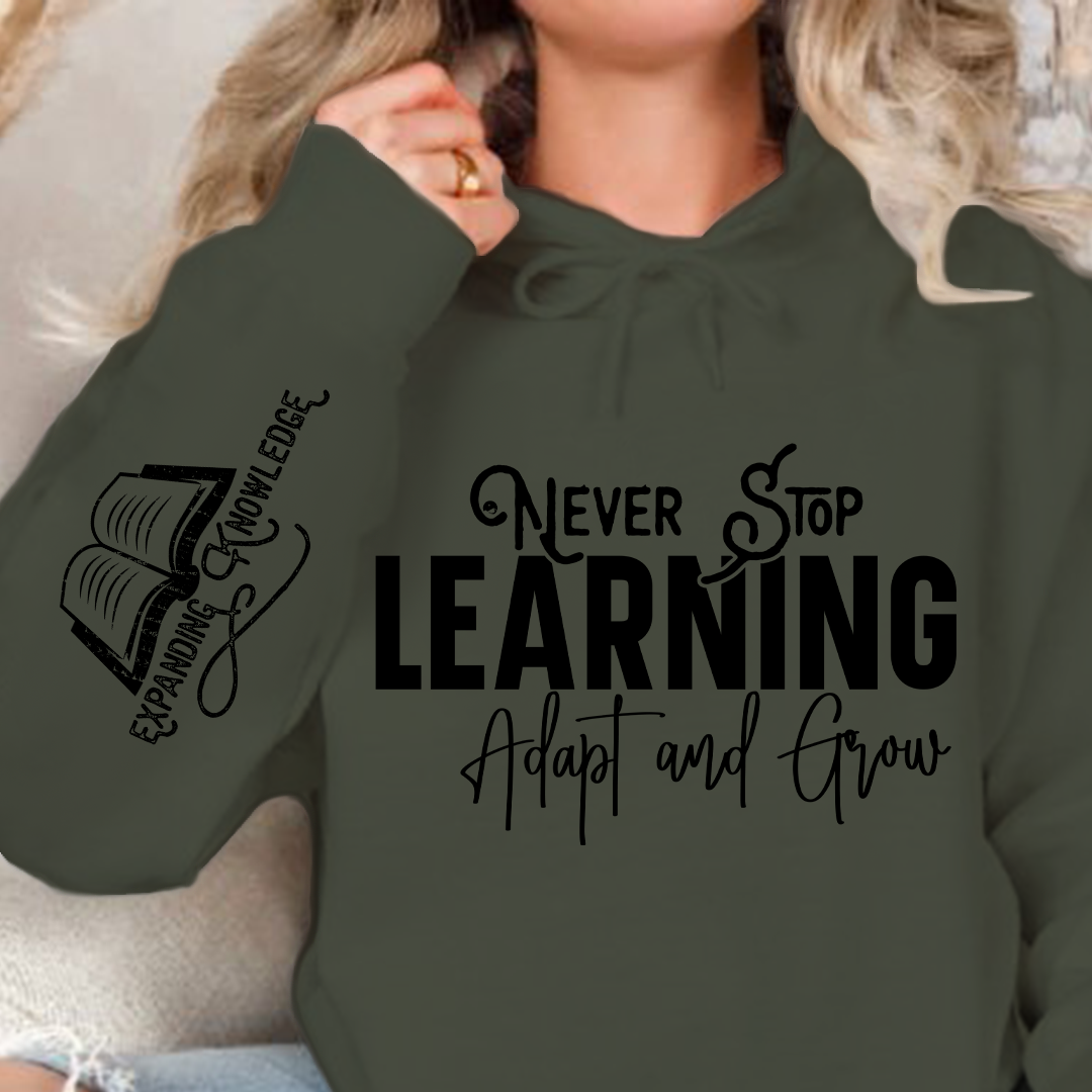 Hoodie Unisex Never Stop Learning Adapt and Grow