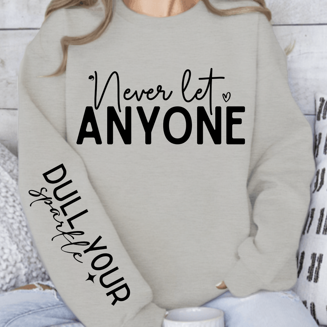 Sweatshirt Unisex Never Let Anyone