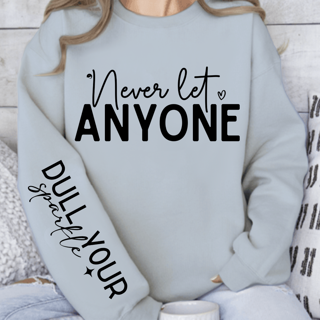 Sweatshirt Unisex Never Let Anyone