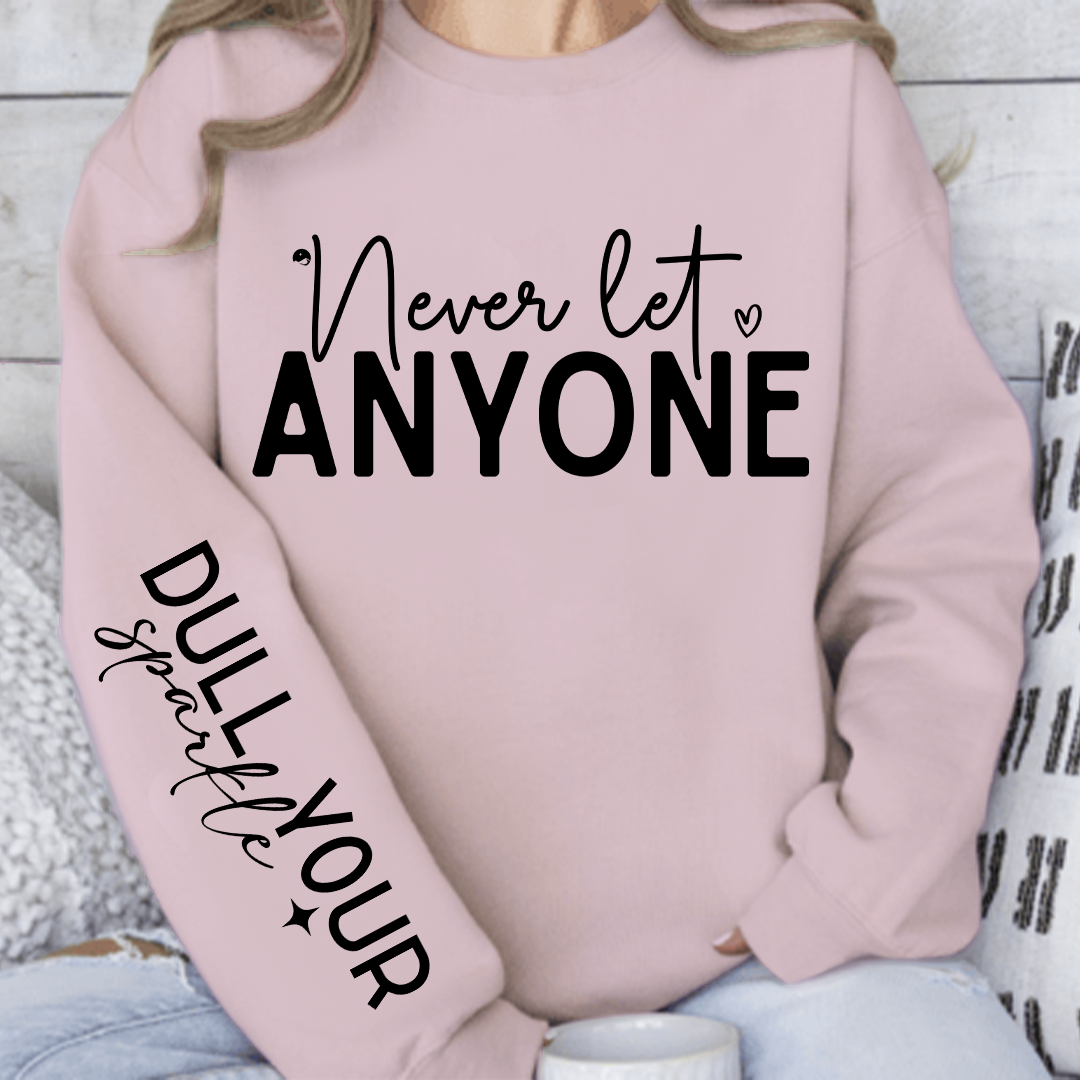 Sweatshirt Unisex Never Let Anyone