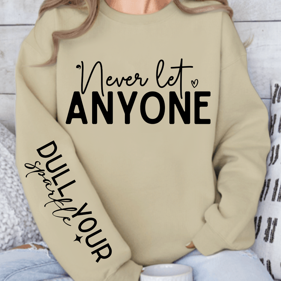Sweatshirt Unisex Never Let Anyone